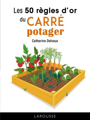 cover image of Les 50 règles d'or du carré potager